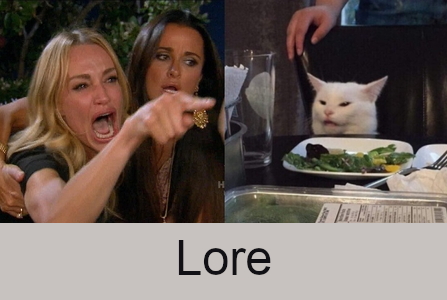 Woman yelling at cat, captioned 'Lore'